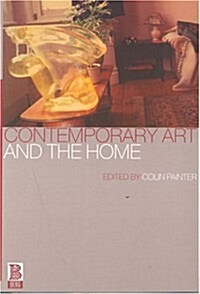 Contemporary Art and the Home (Paperback)