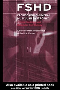 Facioscapulohumeral Muscular Dystrophy (FSHD) : Clinical Medicine and Molecular Cell Biology (Hardcover)