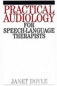 Practical Audiology for Speech and Language Therapy Work (Paperback)