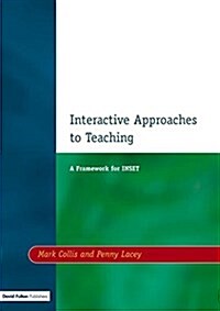 Interactive Approaches to Teaching : A Framework for INSET (Paperback)