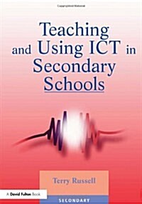 Teaching and Using Ict in Secondary Schools (Paperback)