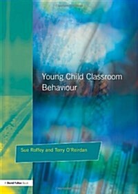 Young Children and Classroom Behaviour : Needs,Perspectives and Strategies (Paperback)