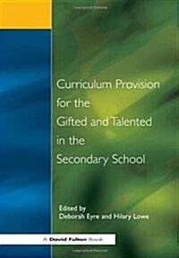 Curriculum Provision for the Gifted and Talented in the Secondary School (Paperback)