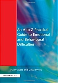 An A to Z Practical Guide to Emotional and Behavioural Difficulties (Paperback)