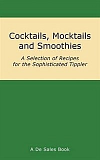 Cocktails, Mocktails and Smoothies (Paperback)