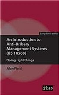 An Introduction to Anti-Bribery Management Systems (Bs 10500) (Paperback)