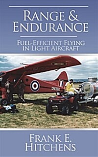 Range & Endurance - Fuel Efficient Flying in Light Aircraft (Paperback, Standard)