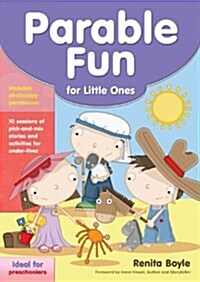 Parable Fun for Little Ones : 10 Sessions of  Pick-and-mix Stories and Activities for Under-fives (Paperback)