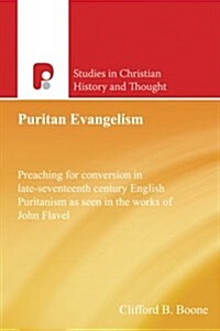 Puritan Evangelism : Preaching for Conversion in Late-Seventeeth Century English (Paperback)