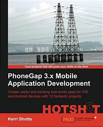 Phonegap 3.X Mobile Application Development Hotshot (Paperback)