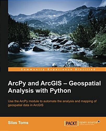 ArcPy and ArcGIS - Geospatial Analysis with Python (Paperback)