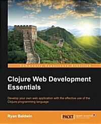 Clojure Web Development Essentials (Paperback)