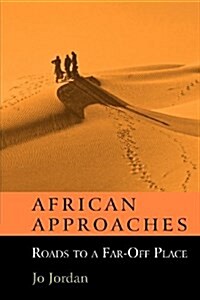 African Approaches : Roads to a Far Off Place (Paperback)