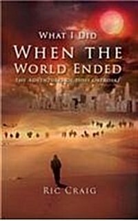 What I Did When the World Ended (Hardcover)