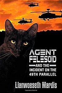 Agent Felesoid and the Incident on the 49th Parallel (Paperback)