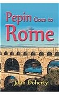 Pepin Goes to Rome (Paperback)