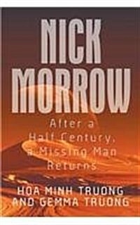 Nick Morrow: After a Half Century, a Missing Man Returns (Paperback)