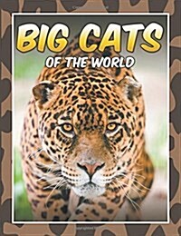 Big Cats of the World (Paperback)
