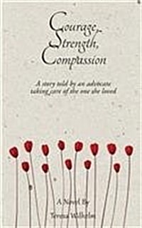 Courage, Strength, Compassion (Paperback)