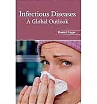 Infectious Diseases: A Global Outlook (Hardcover)