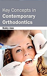 Key Concepts in Contemporary Orthodontics (Hardcover)