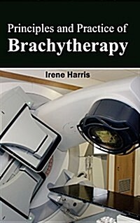 Principles and Practice of Brachytherapy (Hardcover)