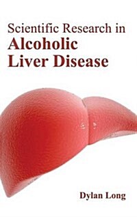 Scientific Research in Alcoholic Liver Disease (Hardcover)