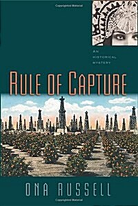 Rule of Capture: An Historical Mystery (Paperback)