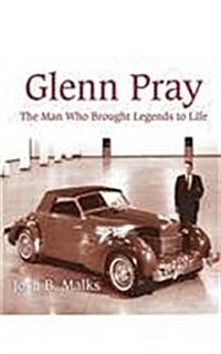 Glenn Pray: The Man Who Brought Legends to Life (Paperback)