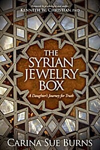 The Syrian Jewelry Box: A Daughters Journey for Truth (Paperback)