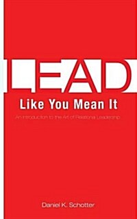Lead Like You Mean It (Paperback)