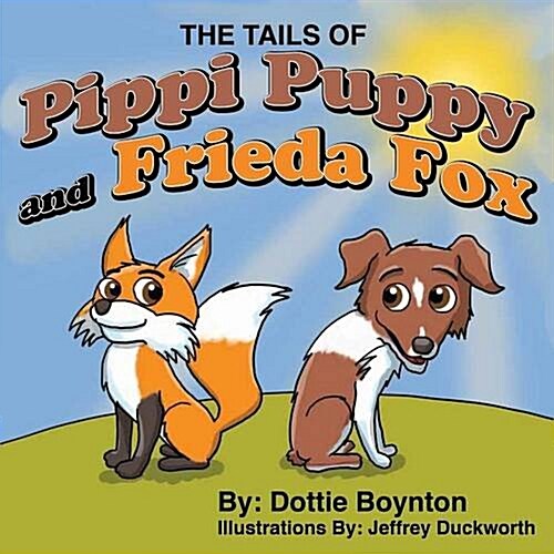 The Tails of Pippi Puppy and Frieda Fox (Paperback)
