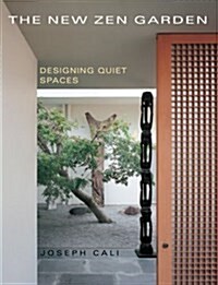 The New Zen Garden: Designing Quiet Spaces (Hardcover)