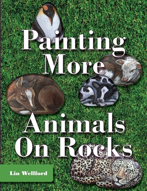 Painting More Animals on Rocks (Latest Edition) (Paperback, Reprint)