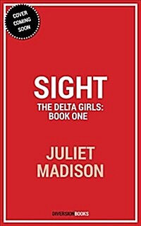 Sight: The Delta Girls - Book One (Paperback)