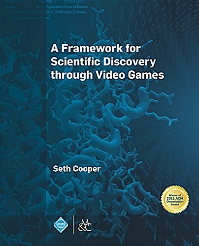 A Framework for Scientific Discovery Through Video Games (Hardcover)