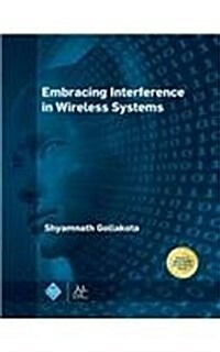 Embracing Interference in Wireless Systems (Hardcover)