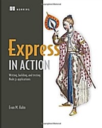 Express in Action: Writing, Building, and Testing Node.Js Applications (Paperback)