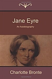 Jane Eyre: An Autobiography (Paperback)