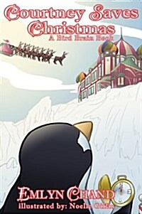 Courtney Saves Christmas (a Bird Brain Book) (Hardcover)