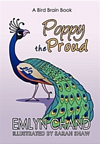 Poppy the Proud (a Bird Brain Book) (Paperback)