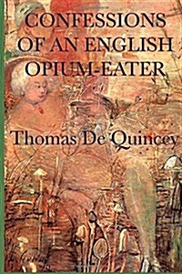 Confessions of an English Opium-Eater (Paperback)