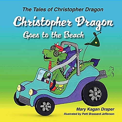 Christopher Dragon Goes to the Beach (the Tales of Christopher Dragon Book 3) (Paperback)