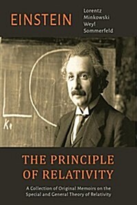 The Principle of Relativity: A Collection of Original Memoirs on the Special and General Theory of Relativity (Paperback)