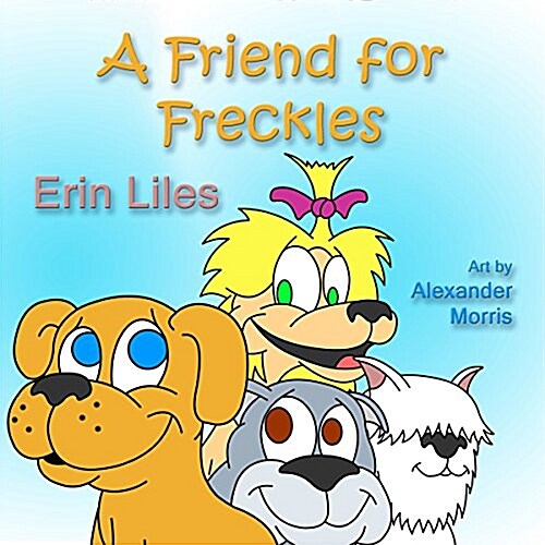 A Friend for Freckles (Paperback)