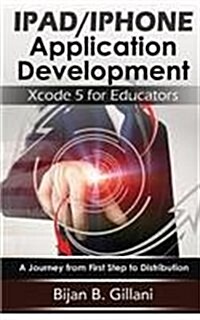 Developing Educational Applications for iPad and iPhone: Using Xcode (Paperback)