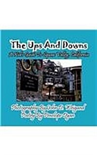 The Ups and Downs--A Kids Guide to Squaw Valley, California (Paperback, Picture Book)