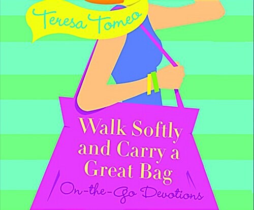 Walk Softly and Carry a Great Bag: On-The-Go Devotions (Audio CD)