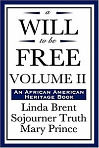 A Will to Be Free, Vol. II (an African American Heritage Book) (Paperback)
