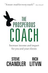 The Prosperous Coach: Increase Income and Impact for You and Your Clients (Paperback)